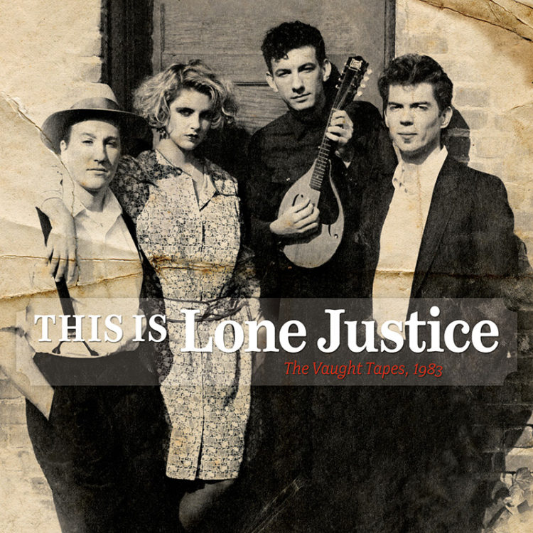 This Is Lone Justice : The Vaught Tapes